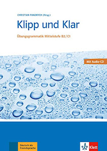 Klipp und Klar: Übungsgrammatik Mittelstufe Deutsch B2/C1. Buch + Audio-CD