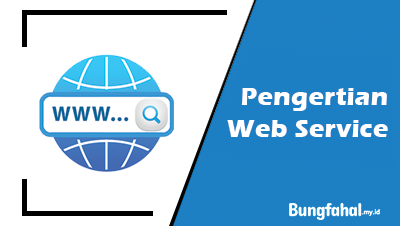 Bungfahal - Pengertian Web Service