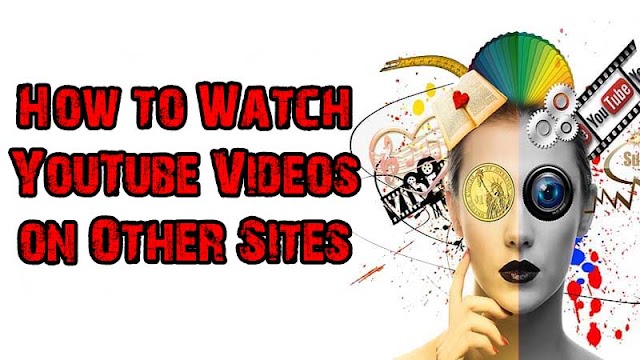 How to Watch YouTube Videos on Other Sites