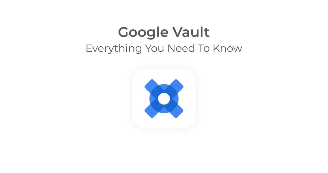 What is Google Vault and what is it for?
