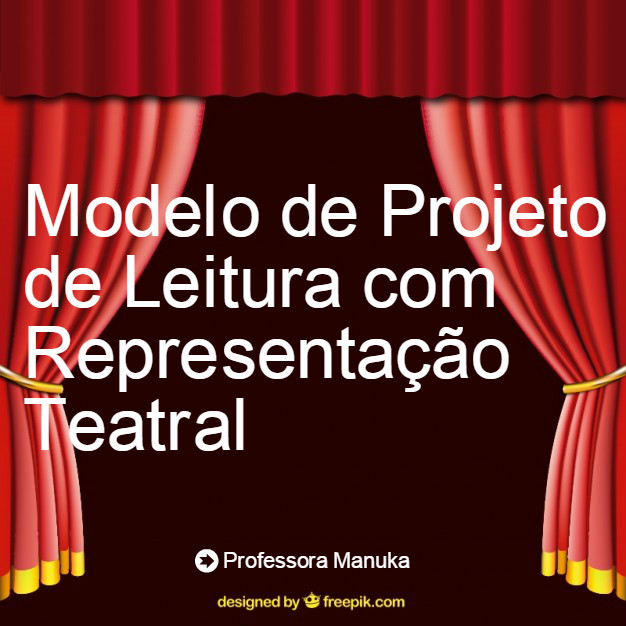 Modelo de Projeto de Leitura com Representação Teatral