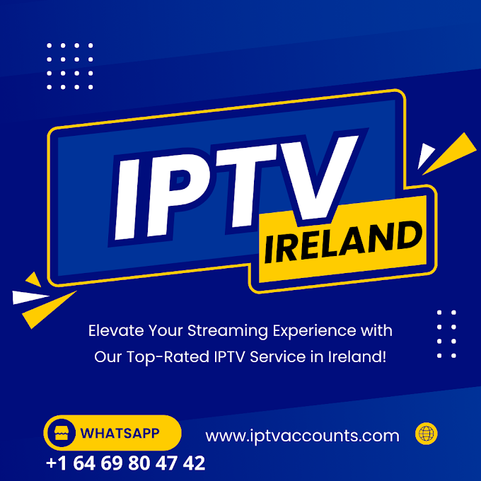 Top-Rated IPTV Subscription Service in Ireland 2024
