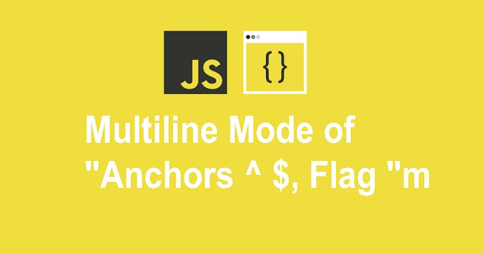 Multiline Mode of Anchors ^ $, Flag "m"