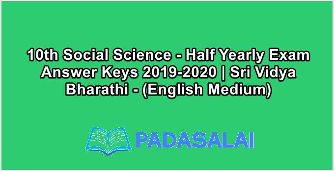 10th Social Science - Half Yearly Exam Answer Keys 2019-2020 | Sri Vidya Bharathi - (English Medium)