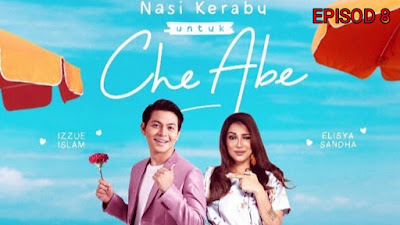 Tonton Drama Nasi Kerabu Untuk Che Abe Episod 8