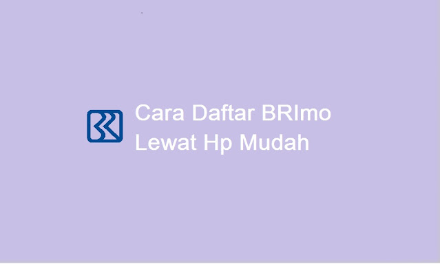 cara daftar BRImo lewat HP