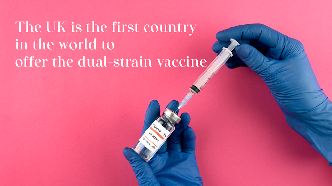  The UK is the first country in the world to offer the dual-strain vaccine