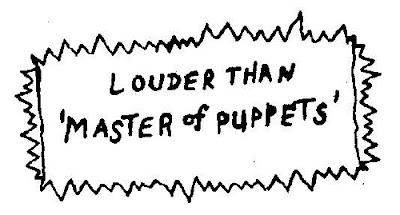 louder than master of puppets??