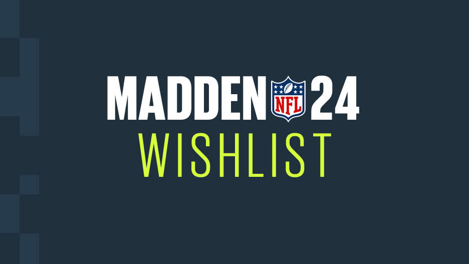 Madden 24 Wishlist