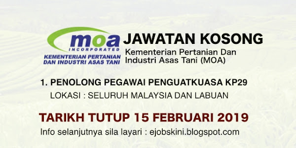 Jawatan Kosong Kementerian Pertanian Dan Industri Asas Tani (MOA) - 15 Februari 2019