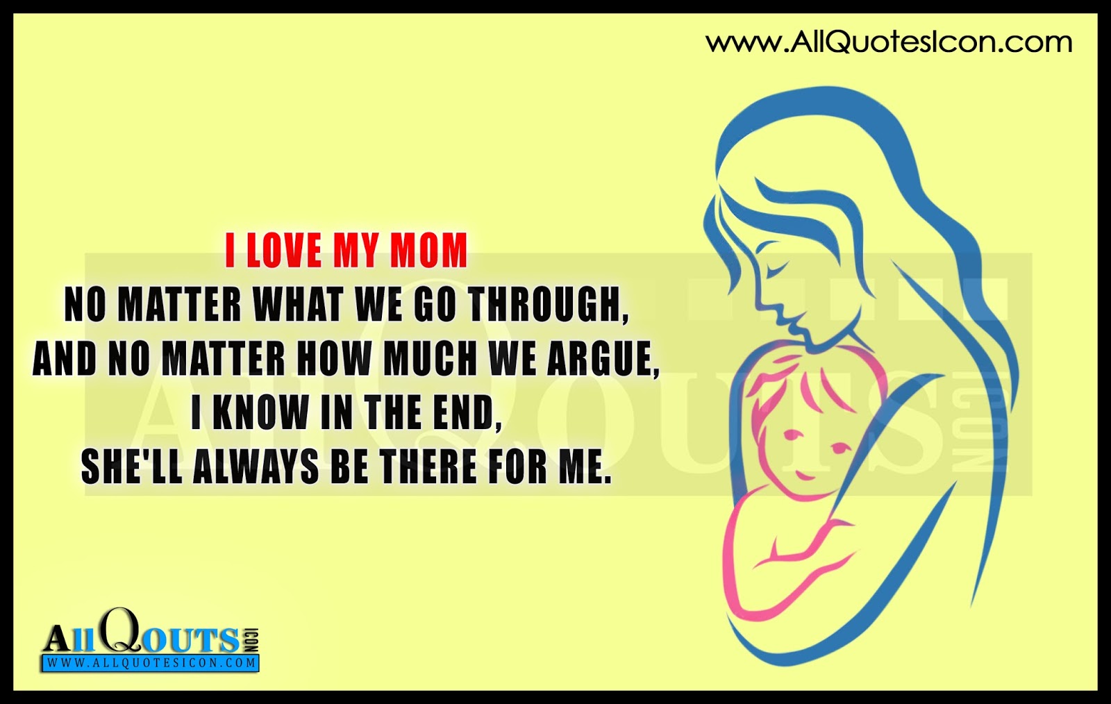 I Love You Mom Images English Quotes Hd Wallpapers Best Mother Quotes In English Images Www Allquotesicon Com Telugu Quotes Tamil Quotes Hindi Quotes English Quotes