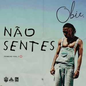 (R&B) Obie - Não Sentes (2018)