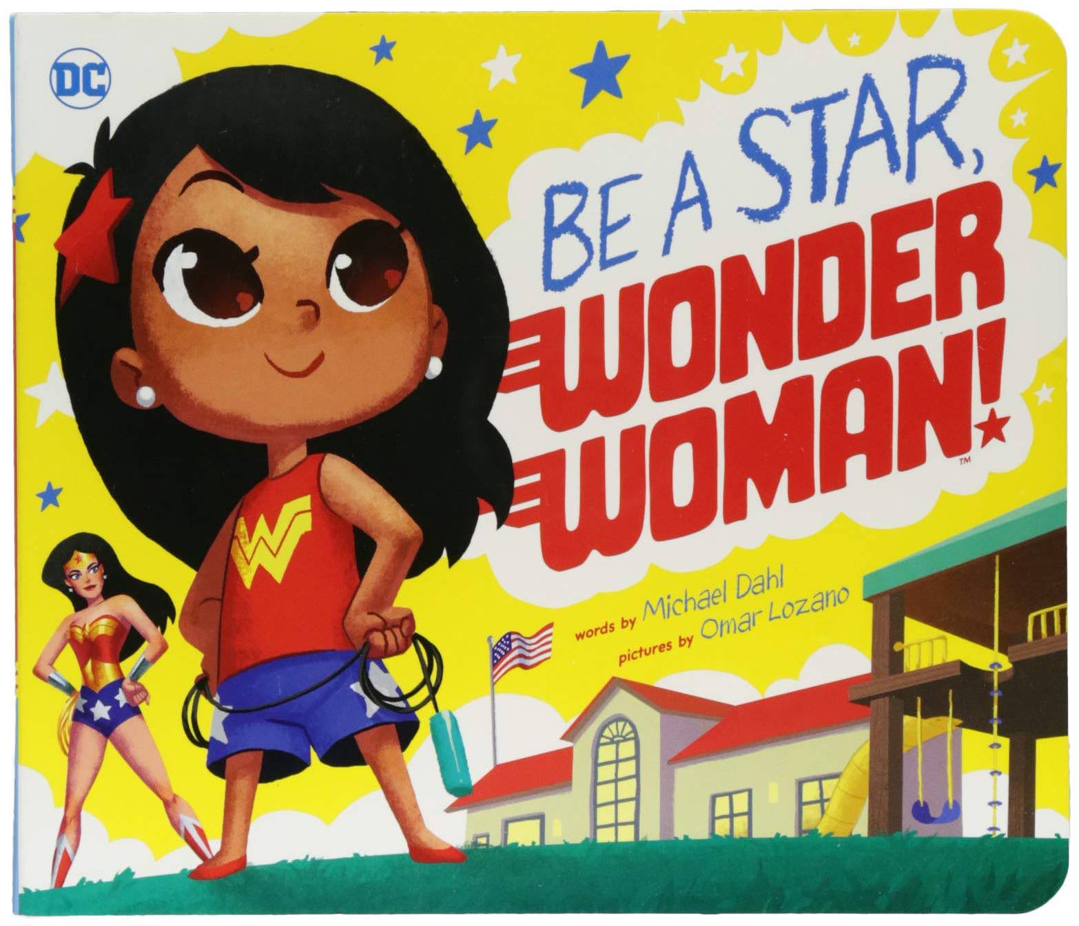 Be A Star, Wonder Woman! by Michael Dahl and illustrated by Omar Lozano