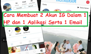 Cara Membuat 2 Akun IG Dalam 1 HP dan 1 Aplikasi Serta 1 Email