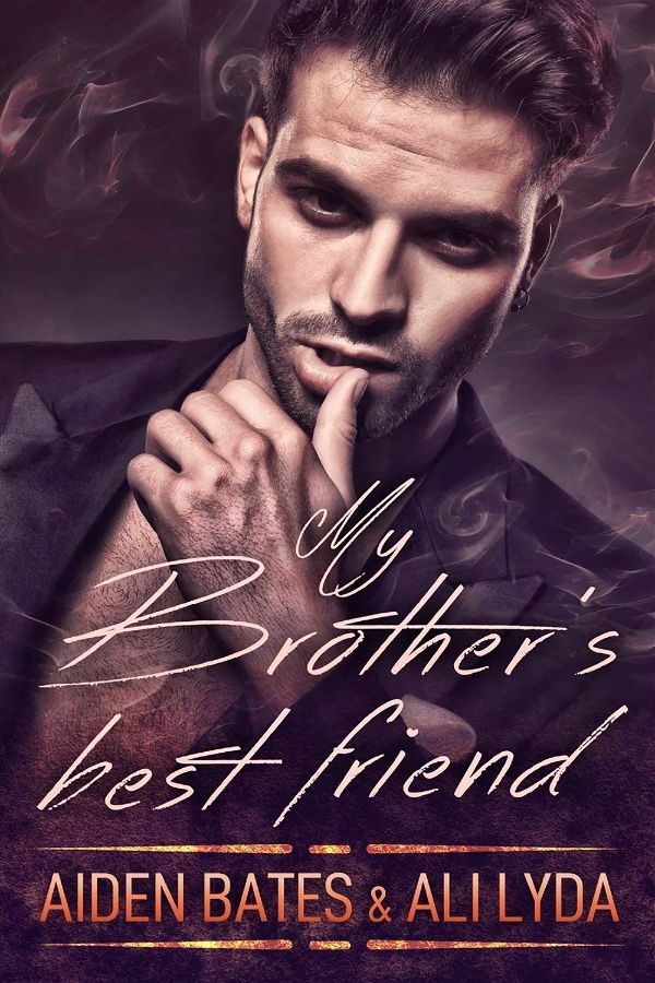 My brother's best friend | Caldwell brothers #1 | Aiden Bates & Ali Lyda