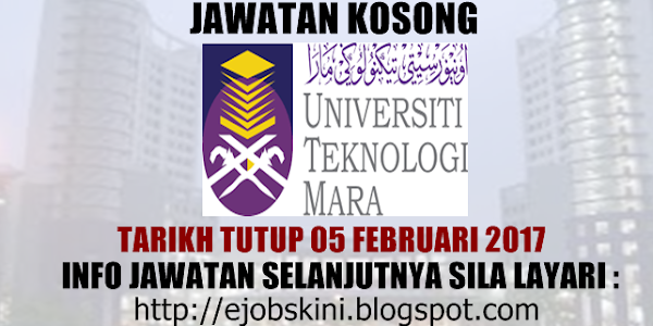 Jawatan Kosong Universiti Teknologi MARA (UiTM) - 05 Februari 2017