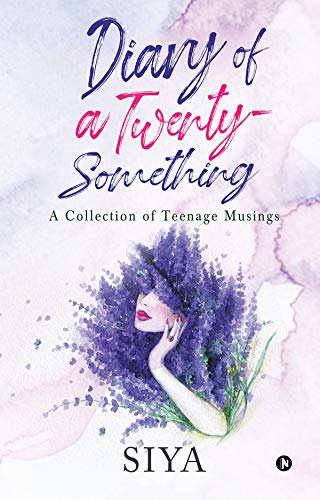 Book Review: Diary of a Twenty-Something: A collection of Teenage Musings by Siya | Dhiraj SIndhi