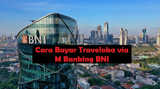 Cara Bayar Traveloka via M Banking BNI