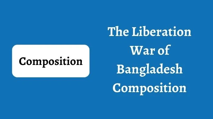 The Liberation War of Bangladesh Composition