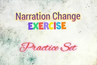 Narration Change Exercise Practice Set Examples