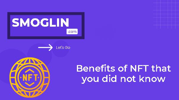 Benefits of NFT that you did not know