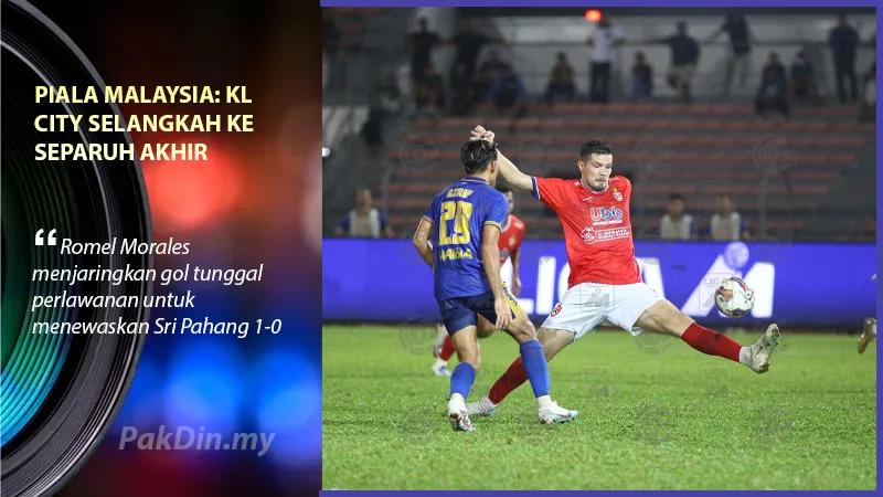 Piala Malaysia: KL City selangkah ke separuh akhir