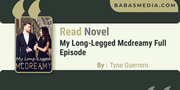 Read My Long-Legged Mcdreamy Novel By Tyne Guerrero / Synopsis