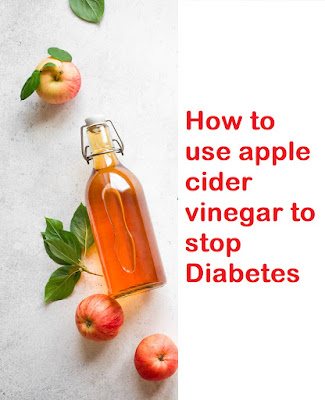 How to use apple cider vinegar to stop Diabetes