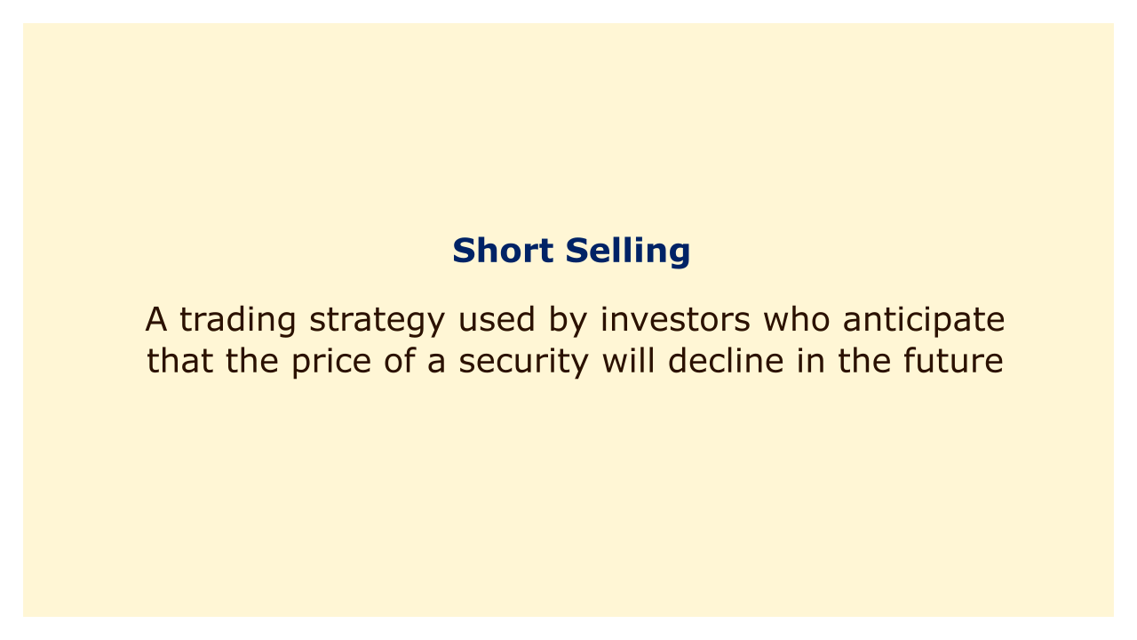 A trading strategy used by investors who anticipate that the price of a security will decline in the future.