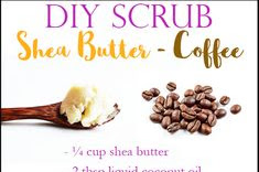DIY Scrub Shea Butter Coffee 