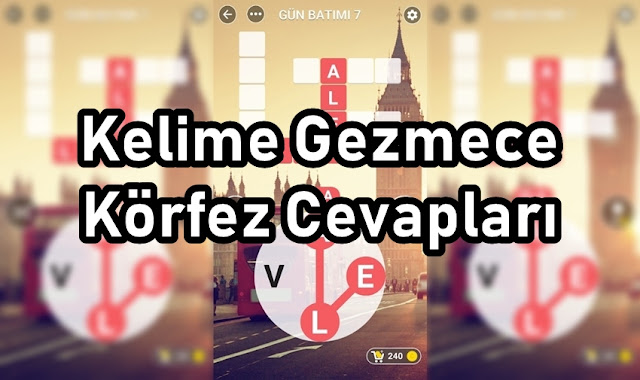 Kelime Gezmece Korfez Cevaplari