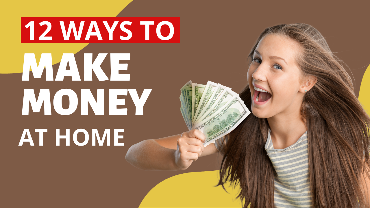 12 Ways to Make Money at Home