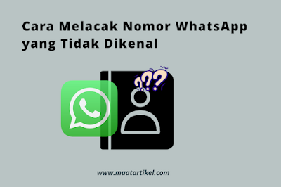 Cara Melacak Nomor WhatsApp yang Tidak Dikenal