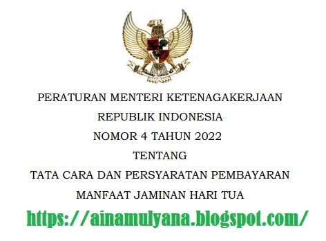 Permenaker Nomor 4 Tahun 2022 Tentang Tata Cara Dan Persyaratan Pembayaran Manfaat JHT (Jaminan Hari Tua)