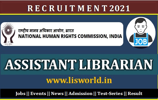  Recruitment for Assistant Librarian at National Human Rights Commission of India, New Delhi