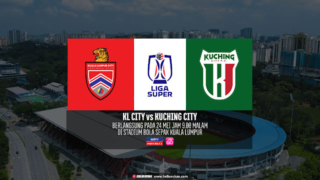 Siaran Langsung KL City vs Kuching City Live Streaming Liga Super 2023