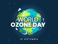 International Day for the Preservation of the Ozone Layer - 16 September.