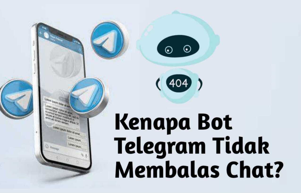 Kenapa Bot Telegram Tidak Membalas Chat