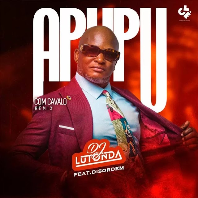 DJ Lutonda|Apupu Com Cavalo|Feat. Desordem|Download Mp3|2022
