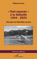 "Vent mauvais" à La Salinette, 1944-2024