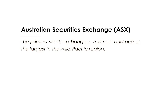 The primary stock exchange in Australia and one of the largest in the Asia-Pacific region.