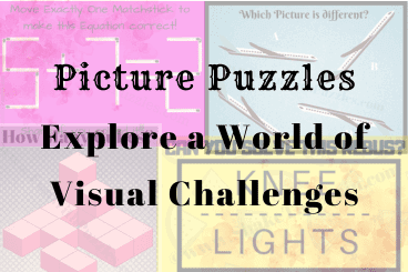 Picture Puzzles: Explore a World of Visual Challenges