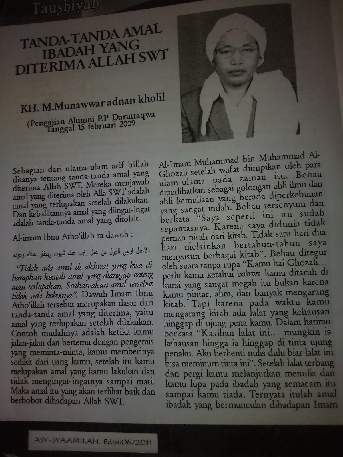 Dimaksudkan dengan kata ini bisa memuat semua hal hal yang dibutuhkan oleh kaum muslimin Khususnya dengan pendidikan rohani dan tentang pen ahuan agama