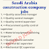 Saudi Arabia construction company jobs