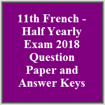 11th French - Half Yearly Exam 2018 Question Paper and Answer Keys