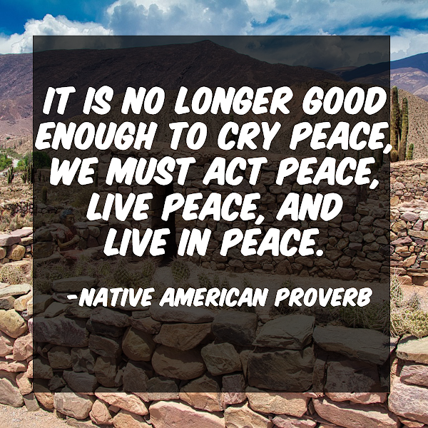 Native American Peace Proverb