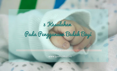 3 Kesalahan Pada Penggunaan Bedak Bayi