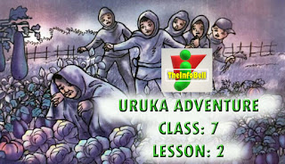 Uruka Adventure, Class: 7, Lesson: 2, Assam, English, Questions And Answers, Full Notes