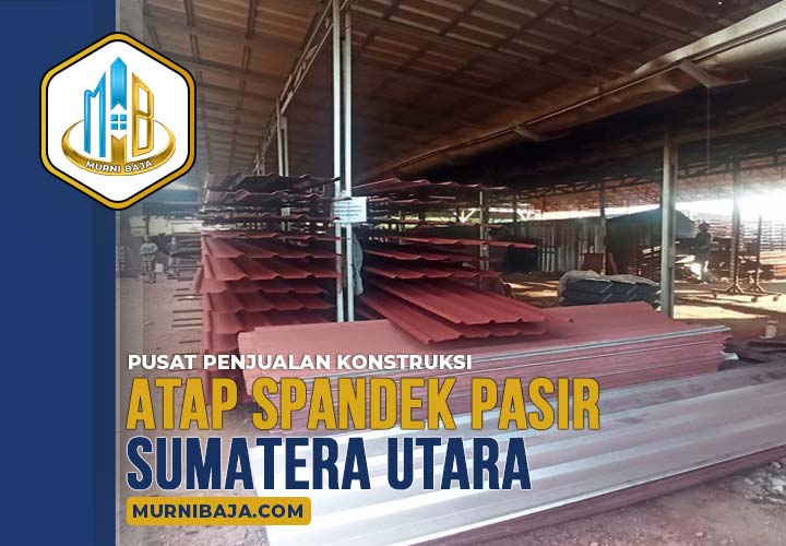 Atap Spandek Pasir Sumatera Utara