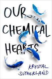 https://www.goodreads.com/book/show/28186273-our-chemical-hearts?ac=1&from_search=true